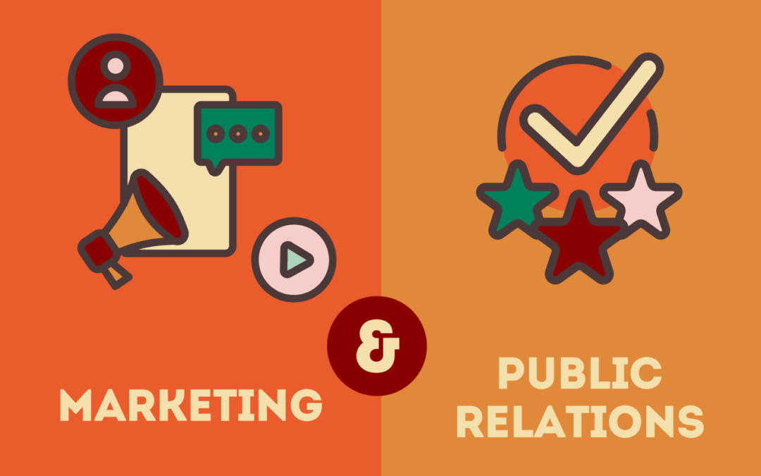 Marketing and Public Relations -Why Your Business Can’t Afford to Choose Just One